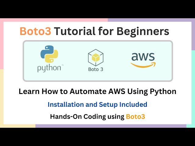 Boto3 Tutorial for Beginners | Introduction | Installation and Configuration | Hands-On Examples