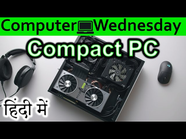 Compact PC Explained In HINDI {Computer Wednesday}