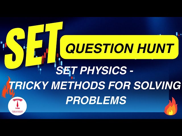 SET Physics   Tricky Methods for Solving Problems