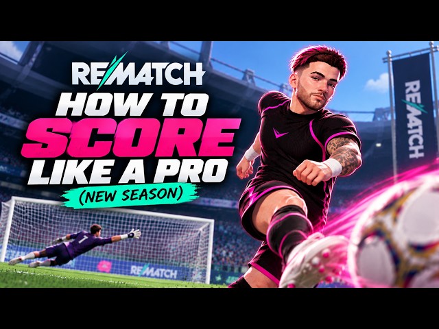 How to SCORE Like a PRO in REMATCH… (NEW SEASON)