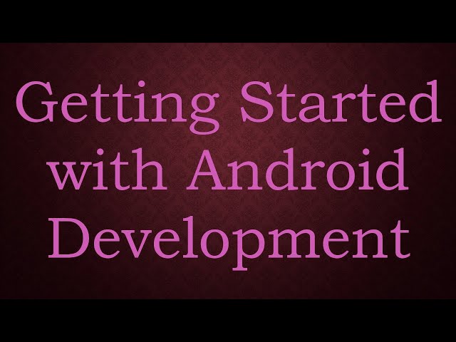 Getting Started with Android Development