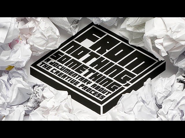 From Nothing, Something: A Documentary on the Creative Process / Full Documentary (2012)