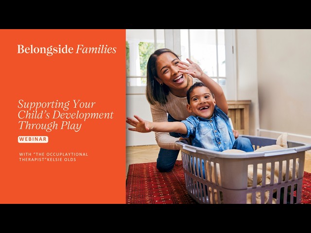 Supporting Your Child’s Development Through Play: Webinar