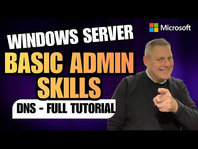 Windows Server Basic Admin Skills DNS