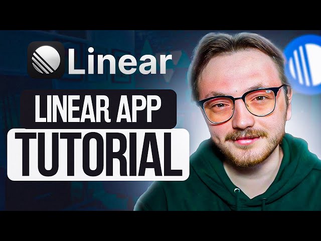 Linear App Tutorial For Beginners (2025) | How To Use Linear App