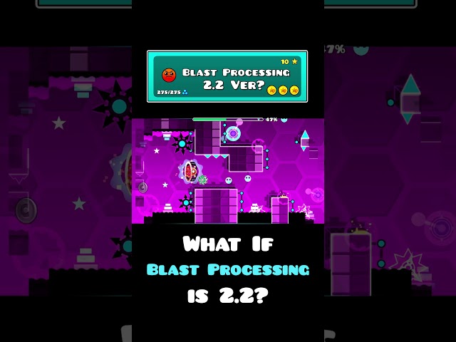 What if "Blast Processing" was 2.2? | Geometry dash 2.2