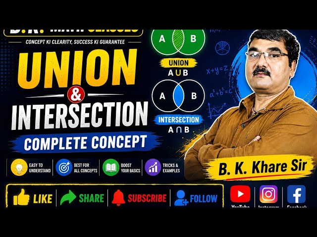 Union and Intersection | Most Important Concept of Sets | Class 9, 10, 11 & 12 Mathematics