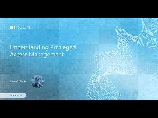 Understanding Privileged Access Management (PAM)