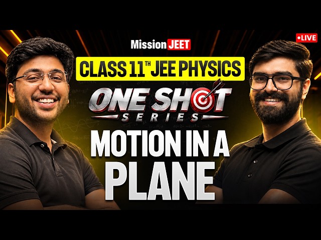 Class 11th JEE : Motion in a Plane ONE SHOT 🔥 | Physics