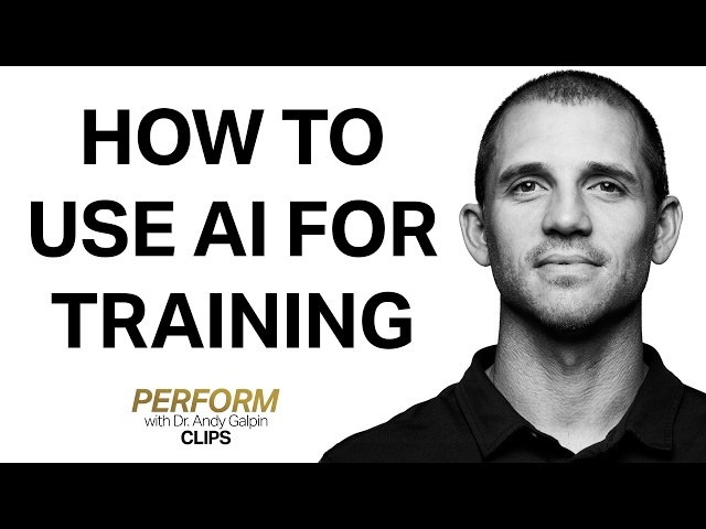 How to Use AI to Improve Your Training | Dr. Andy Galpin