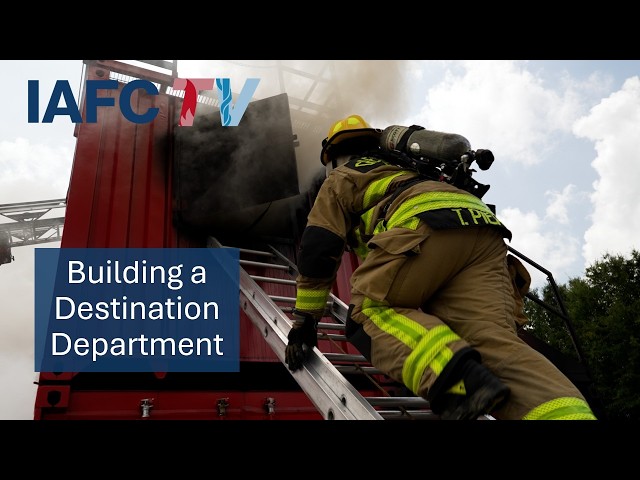 24/72: Building a Destination Department | Greenville Fire/Rescue, NC
