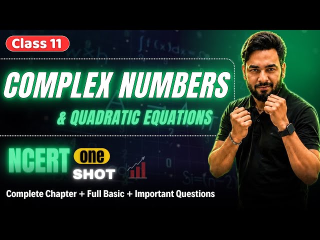 Complex Numbers One Shot🔥Class 11 Maths | Complex Numbers Class 11 Maths | Class 11 Maths Chapter 4
