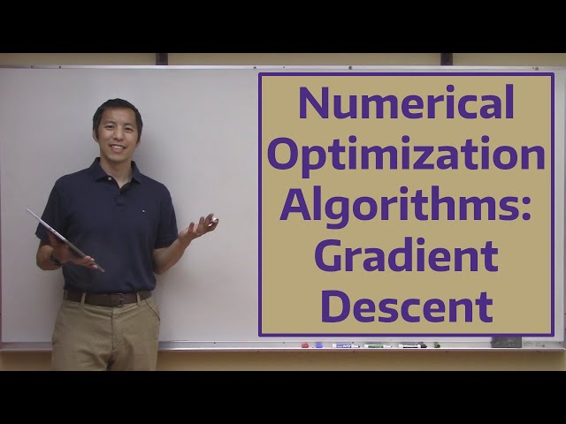 Numerical Optimization Algorithms:  Gradient Descent