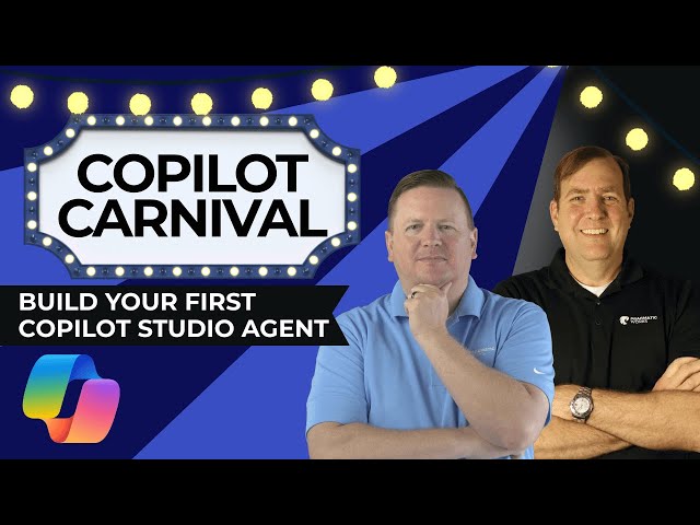 Copilot Carnival: Build Your First Copilot Studio Agent