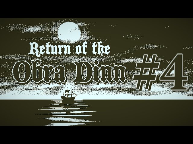 Return of the Obra Dinn Blind Playthrough | Ep. 4