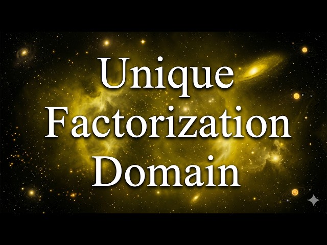 Unique Factorization Domains