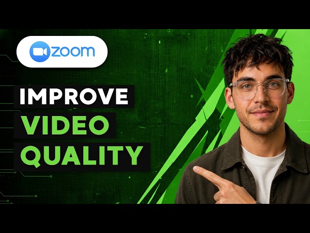 How to Improve Video Quality in Zoom [2026 Full Guide]