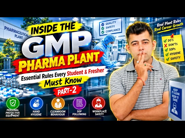 GMP Inside the Pharma Plant: Essential Rules Every Student & Fresher Must Know | Part-2