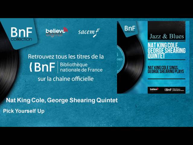 Nat King Cole, George Shearing Quintet - Pick Yourself Up