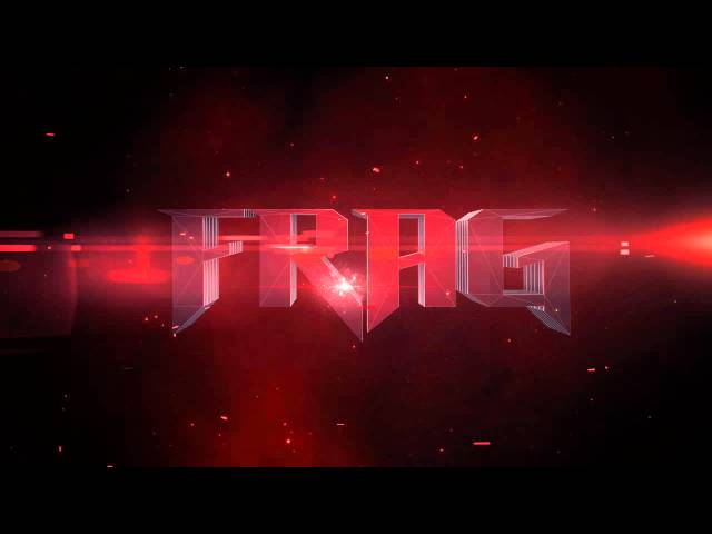 "Frag" Intro