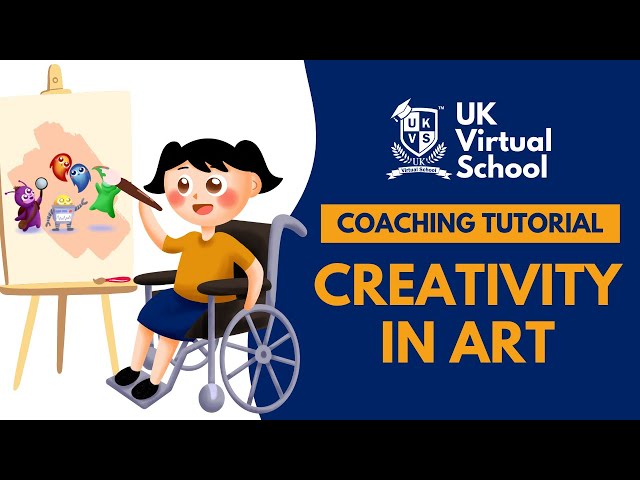 UKVS Coaching Tutorials   6  Creativity In Art