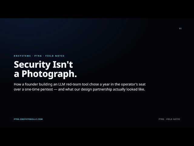 Security Isn't a Photograph — Why Continuous Beats a One-Time Pentest | PTRG