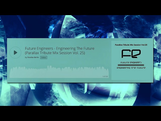 Future Engineers - Engineering The Future (Parallax Tribute Mix Session Vol. 25)