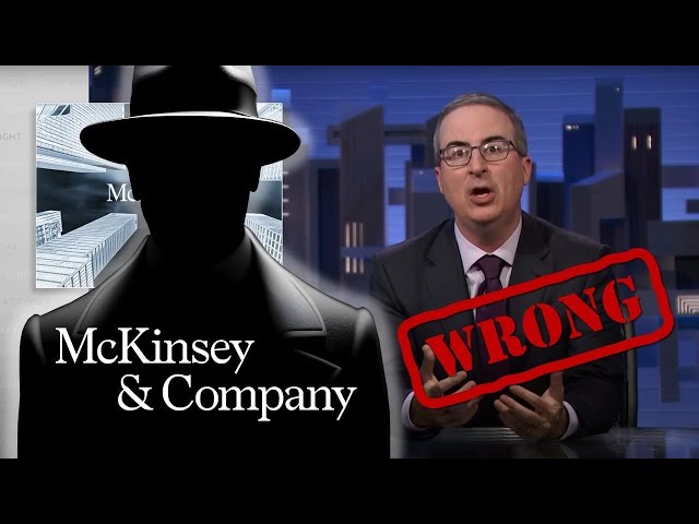 McKinsey reacts to John Oliver (feat. McKinsey consultants)