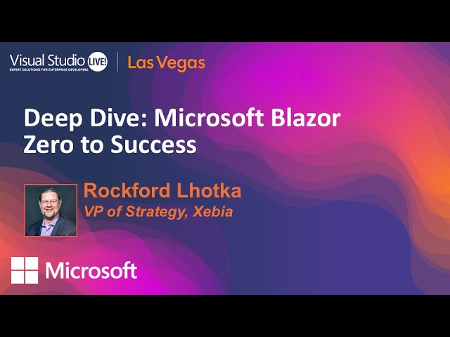 Deep Dive: Microsoft Blazor Zero to Success  | Visual Studio Live! Las Vegas 2026