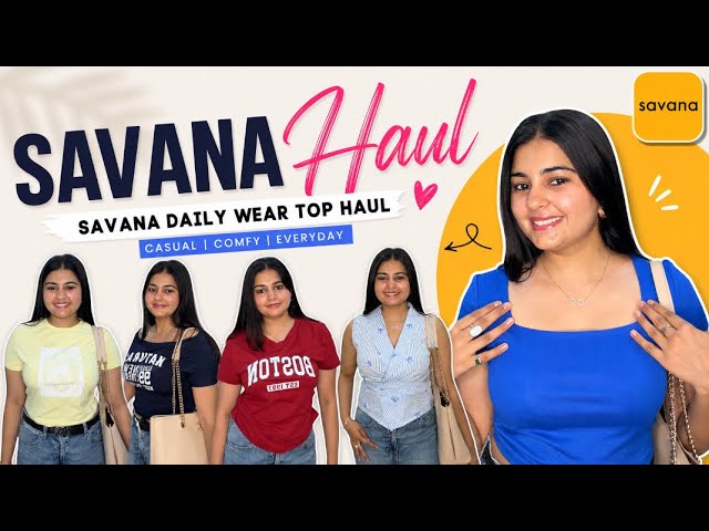 ✨ SAVANA HAUL | Daily Wear Tops That Look Expensive! 💛