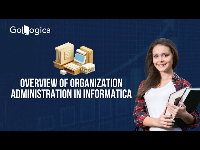 Informatica Organization Administration Full Overview | Users, Roles & Security | GoLogica