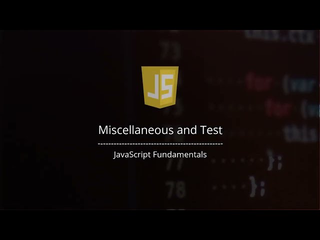 JavaScript Miscellaneous and Test