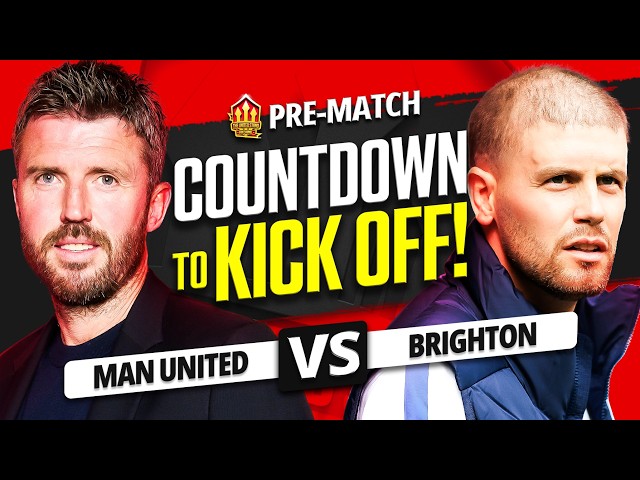MAN UNITED vs BRIGHTON! Countdown To Kickoff