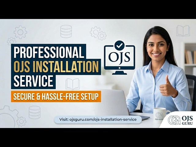 Professional OJS Installation Service | Quick & Secure Setup for Academic Journals