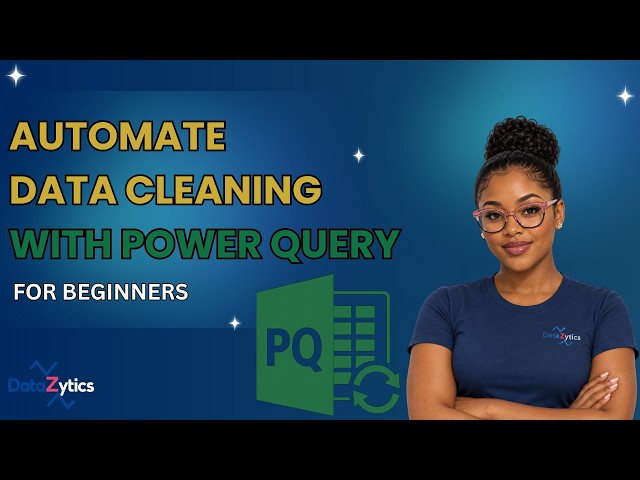 Automate Data Cleaning in Excel | Power Query for Beginners