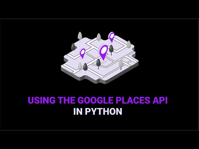 How To Use Google Places API In Python