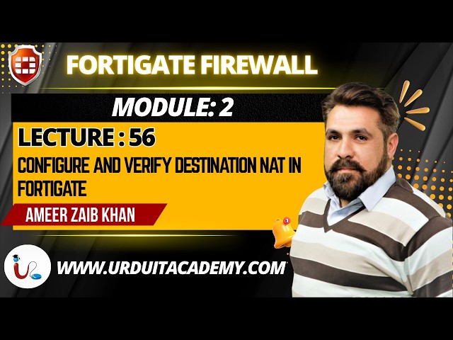 🛡️ NSE Module 2 | Lecture 56 🌐⚡ | Configure & Verify Destination NAT in FortiGate | Practical Lab |