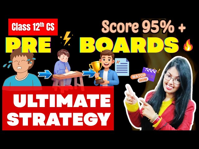🔥PRE BOARDS ULTIMATE STRATEGY | CBSE Class 12 Computer Science | Score 95%