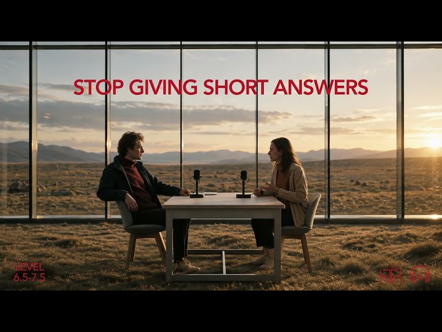 Stop Giving Short Answers: Speak English More Naturally | IELTS Speaking 6.5–7.5