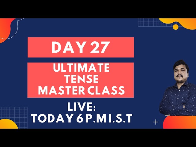 Day 27 : ULTIMATE TENSE Master Class | Present, Past, Future | Live Session