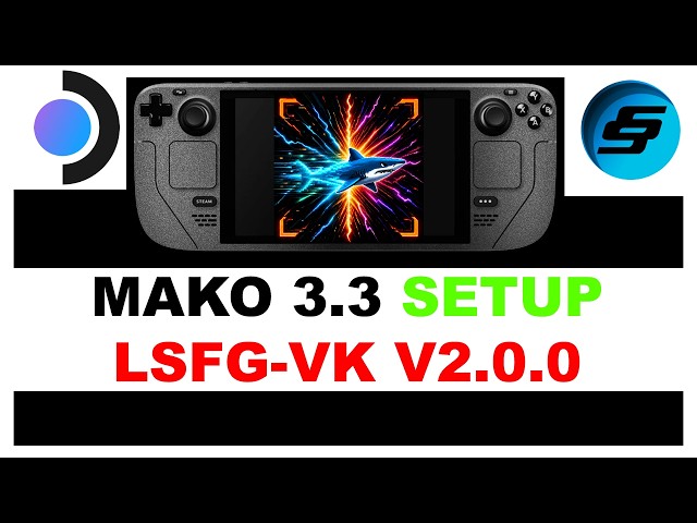 Mako 3.3 (LSFG-VK V2.0.0) Setup On Steam Deck Lossless Scaling | 2X, 3X, 4X, 5X Boost