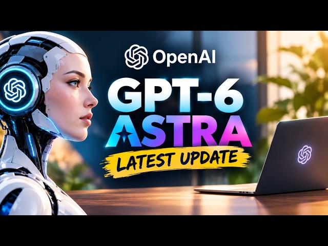 GPT-6 Astra Latest Update | OpenAI's Frontier AI Model Explained & Compared