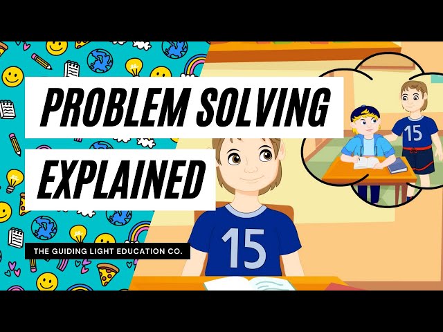 Problem Solving Explained: A Kid Friendly Explanation on Finding Solutions and Overcoming Challenges