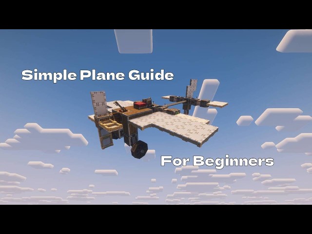 A Simple Plane Build Guide | Create: Aeronautics