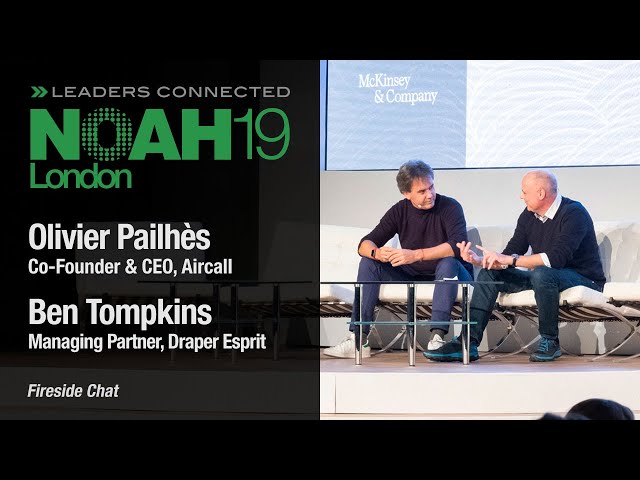 Reinventing phone systems - Fireside Chat: Draper Esprit & Aircall - NOAH19 London