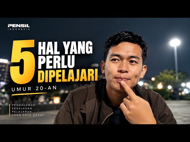 5 HAL PENTING KALAU KAMU DI USIA 20-AN