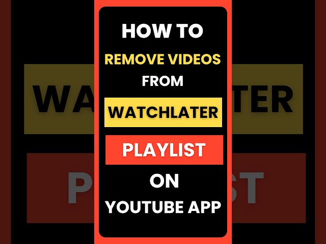 How Do I Remove Videos From Watch Later Playlist on YouTube App