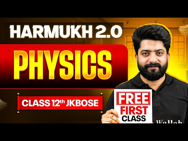 HARMUKH 2.0 2026 🔥 First FREE Class | JKBOSE Class 12th Physics ⚡️ | Wajahid Sir | JKBOSE Wallah