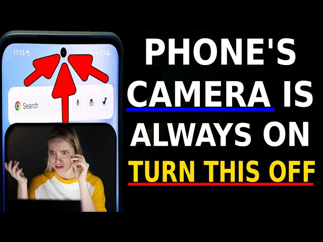Your Phone's Camera Is Always Active and Spying on You! Turn Off These Hidden Settings