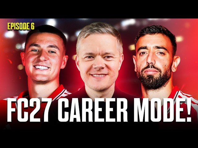 MAN UTD FC 27 CAREER MODE! EPISODE 6